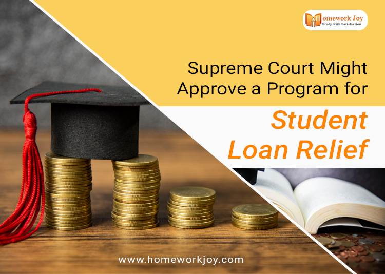 Supreme Court Might Approve a Program for Student Loan Relief